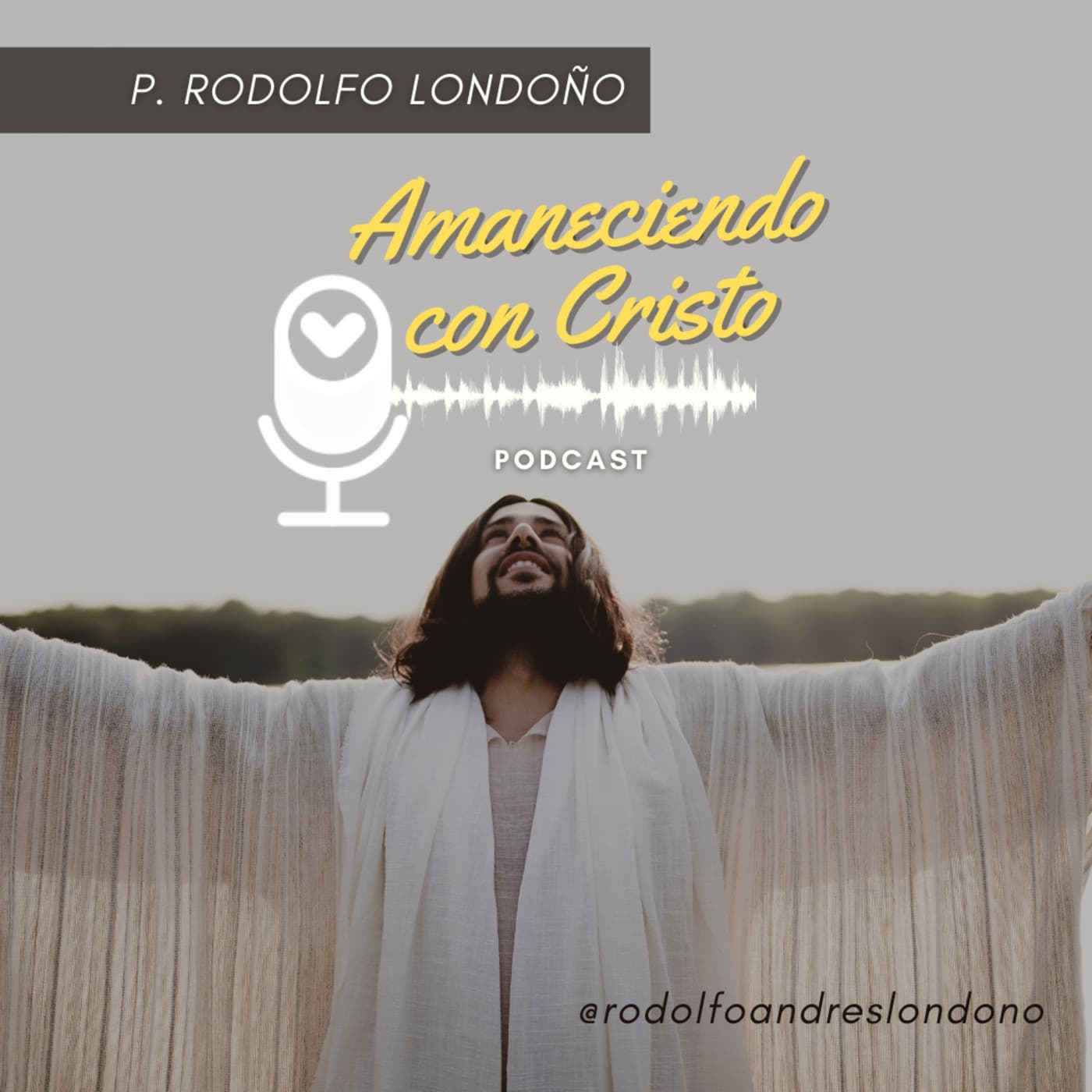 Cover image of Amaneciendo con Cristo (P. Rodolfo Londoño) channel