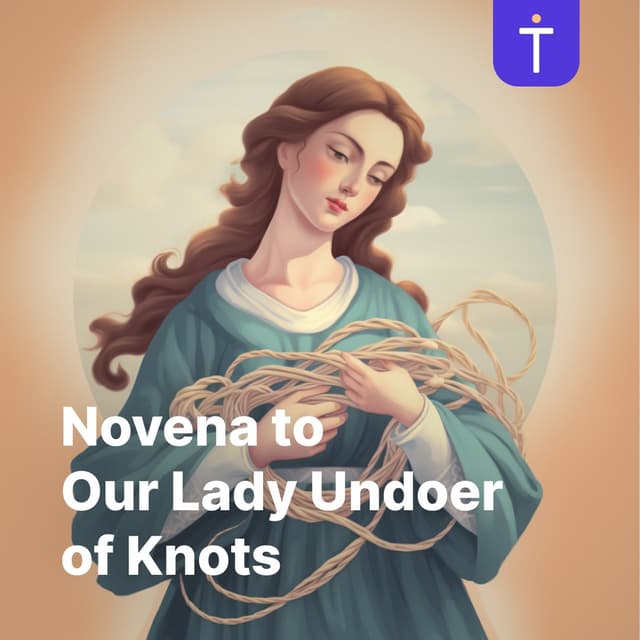 Cover image of Novena: Our Lady Undoer of Knots channel