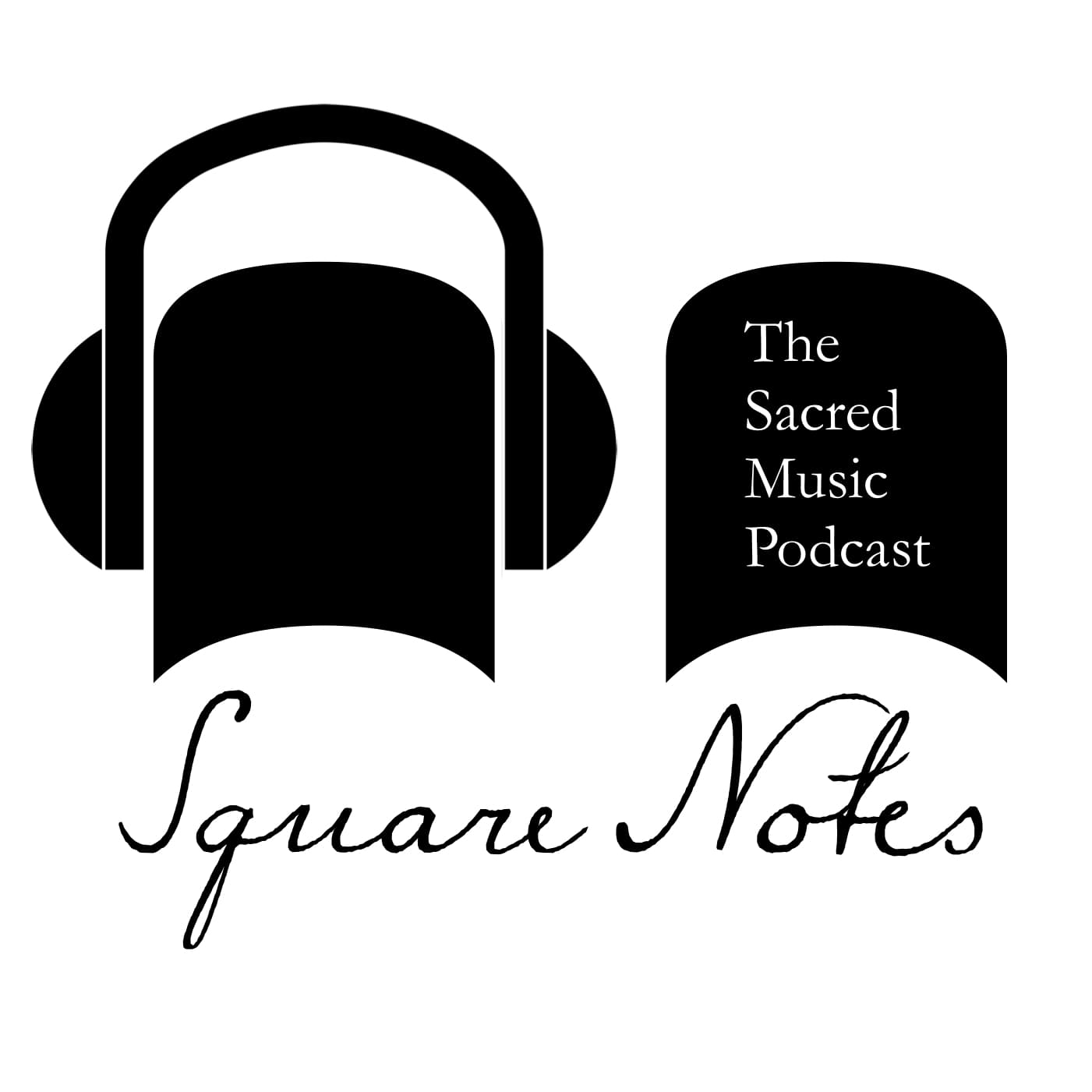 Cover image of Square Notes: The Sacred Music Podcast channel
