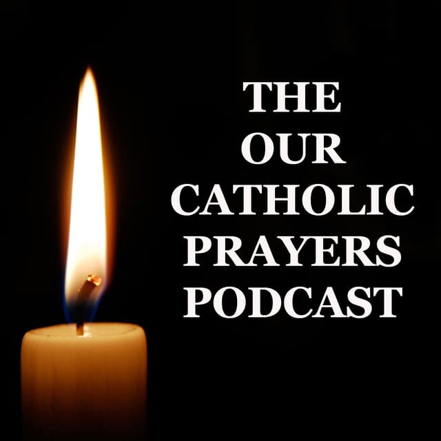 Cover image of THE OUR CATHOLIC PRAYERS PODCAST channel