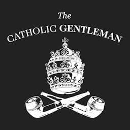 Cover image of The Catholic Gentleman channel